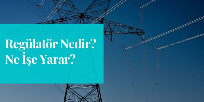 regulator-nedir-ne-ise-yarar