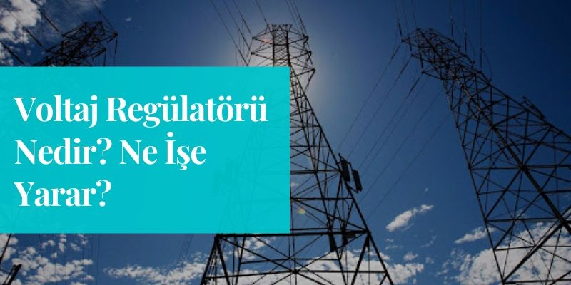 voltaj-regulatoru-nedir-ne-ise-yarar