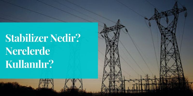 stabilizer-nedir-nerelerde-kullanilir