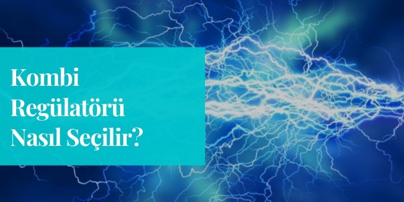kombi-regulatoru-nasil-secilir